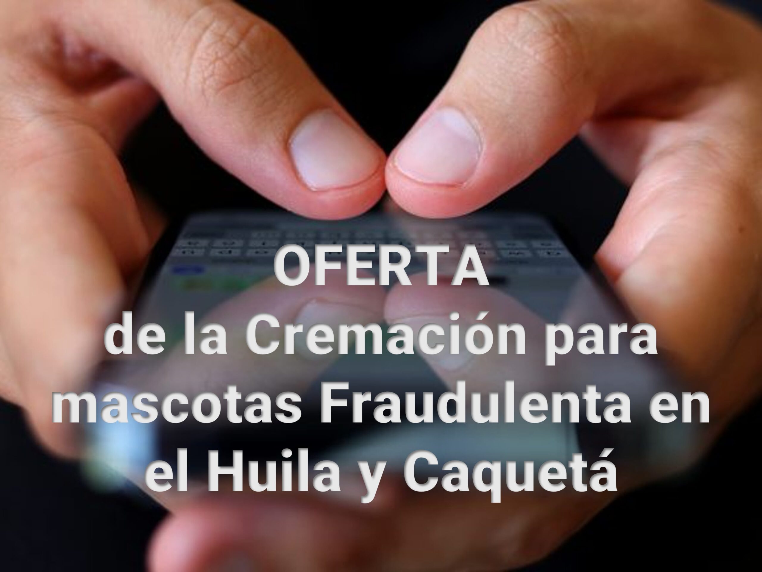 CREMACIONES FRAUDULENTAS en el huila y caquetá